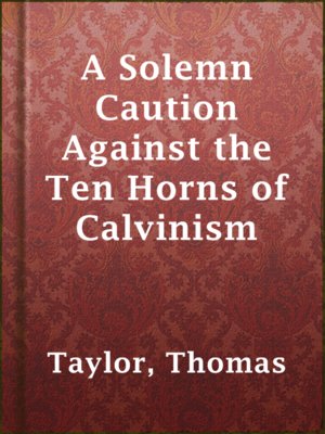 cover image of A Solemn Caution Against the Ten Horns of Calvinism